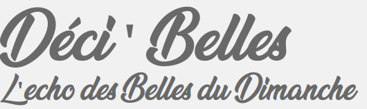 D&eacute;ci'Belles - L'echo des Belles du Dimanche